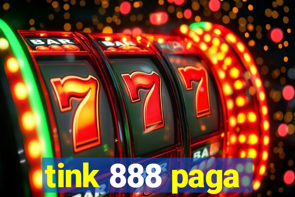 tink 888 paga